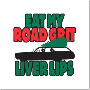 Eat my road grit, liver lips Posters and Art